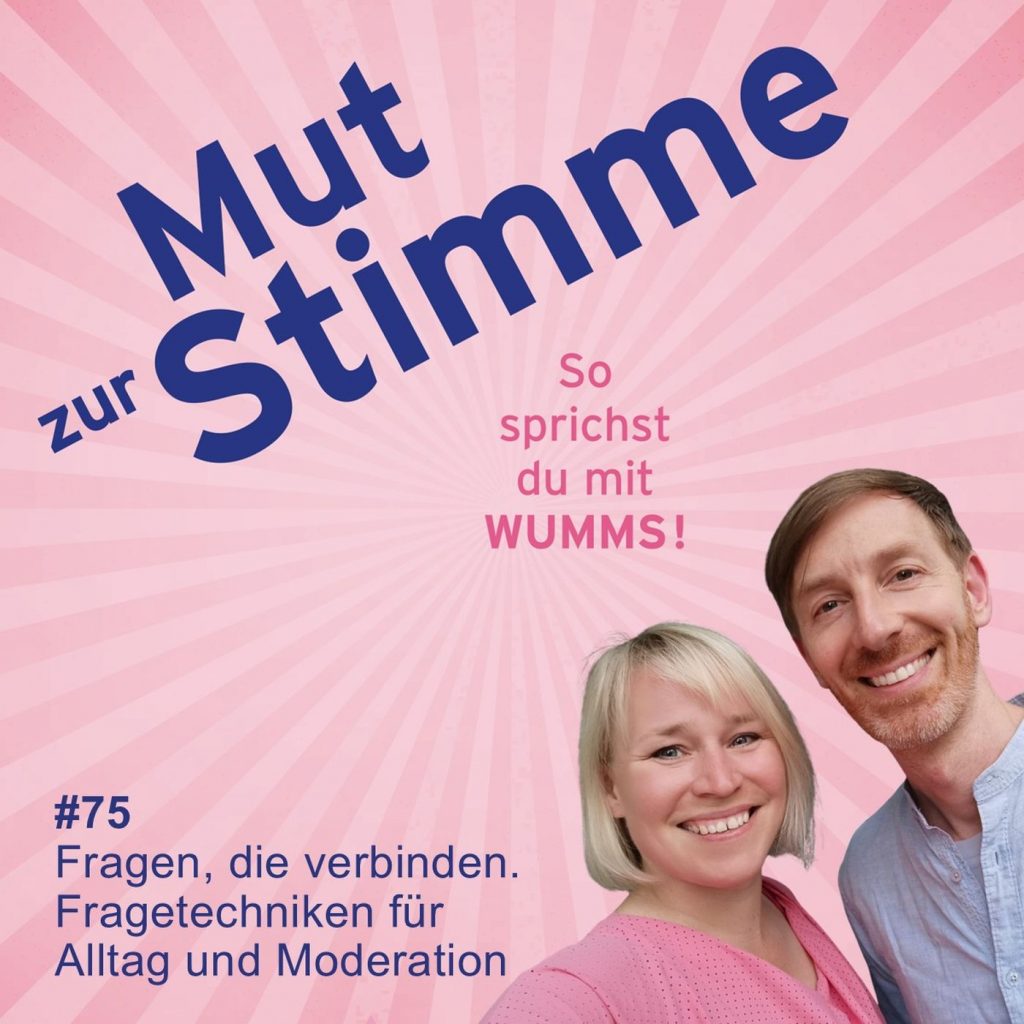 Podcast #75: Fragen, die verbinden. Fragetechniken für Alltag & Moderation